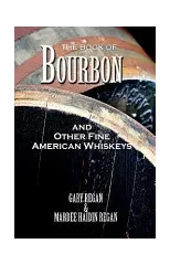 The Book of Bourbon and Other Fine American Whiskeys