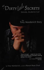 My Dirty Little Secrets - Steroids, Alcohol and God