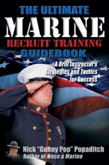 The Ultimate Marine Recruit Training Guidebook