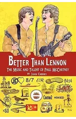Better Than Lennon, the Music and Talent of Paul McCartney