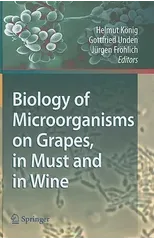 Biology of Microorganisms on Grapes, in Must and in Wine