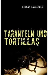 Taranteln und Tortillas