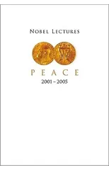 Nobel Lectures In Peace (2001-2005)