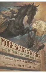 More Scary Stories to Tell in the Dark
