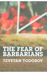 The Fear of Barbarians