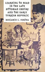 Learning to Read in the Late Ottoman Empire and the Early Turkish Republic (2011)