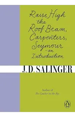 Raise High the Roof Beam, Carpenters; Seymour - an Introduction