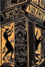 Sex, Violence, and the Avant-Garde