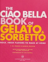 The Ciao Bella Book of Gelato and Sorbetto