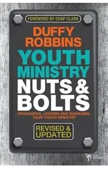 Youth Ministry Nuts and Bolts, Revised and Updated