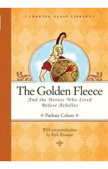 The Golden Fleece and the Heroes Who Lived Before Achilles