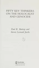 Fifty Key Thinkers on the Holocaust and Genocide