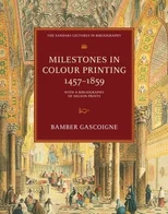 Milestones in Colour Printing 1457–1859