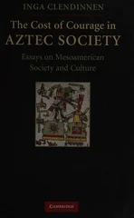 The Cost of Courage in Aztec Society