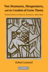 Von Neumann, Morgenstern, and the Creation of Game Theory