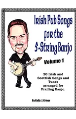 Irish Pub Songs For The 5-String Banjo Volume 1
