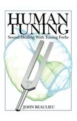 Human Tuning Sound Healing with Tuning Forks