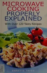 Microwave Cooking Properly Explained