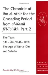 The Chronicle of Ibn al-Athir for the Crusading Period from al-Kamil fi'l-Ta'rikh. Part 2