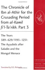 The Chronicle of Ibn al-Athir for the Crusading Period from al-Kamil fi'l-Ta'rikh. Part 3