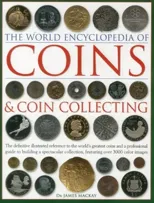 Coins and Coin Collecting, The World Encyclopedia of
