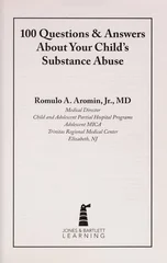 100 Questions & Answers About Your Child's Substance Abuse