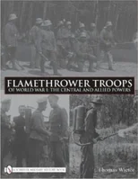Flamethrower Troops of World War I