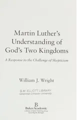 Martin Luther`s Understanding of God`s Two Kingd – A Response to the Challenge of Skepticism