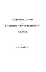 Historical Account of the Settlements of Scotch Highlanders in America