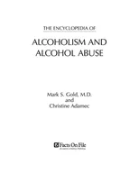 The ENCYCLOPEDIA of ALCOHOLISM and ALCOHOL ABUSE