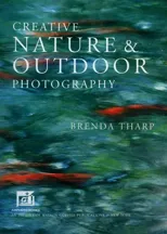 Creative Nature & Outdoor Photography, Revised Edi tion