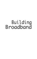 Building Broadband