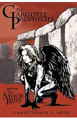 The Gargoyle Prophecies, Part I, The Savior Rises
