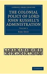 The Colonial Policy of Lord John Russell’s Administration
