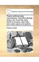 Patent Artificial Slate Manufactory, Woodford Bridge, Essex, for Covering Roofs, Fronts of Houses, and Ricks; Also Water Pipes and Gutters.