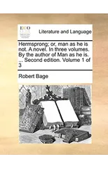 Hermsprong; Or, Man as He Is Not. a Novel. in Three Volumes. by the Author of Man as He Is. ... Second Edition. Volume 1 of 3