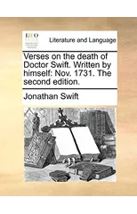Verses on the Death of Doctor Swift. Written by Himself