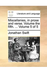 Miscellanies, in prose and verse. Volume the fifth. ... Volume 5 of 5