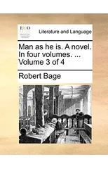 Man as He Is. a Novel. in Four Volumes. ... Volume 3 of 4