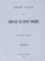 Short Talks on Crime-Cause and Convict Punishment.