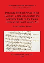 Ports and Political Power in the Periplus Complex societies and maritime trade on the Indian Ocean in the first century AD