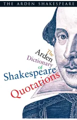 The Arden Dictionary Of Shakespeare Quotations