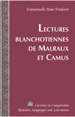 Lectures Blanchotiennes de Malraux et Camus