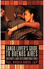 Tango Lover's Guide to Buenos Aires