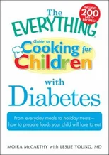 The "Everything" Guide to Cooking for Children with Diabetes