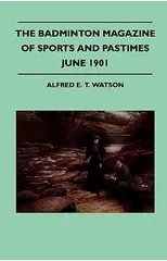 The Badminton Magazine Of Sports And Pastimes - June 1901 - Containing Chapters On