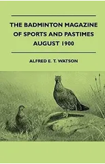 The Badminton Magazine Of Sports And Pastimes - August 1900 - Containing Chapters On