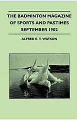 The Badminton Magazine Of Sports And Pastimes - September 1902 - Containing Chapters On