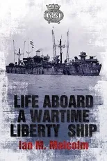 Life Aboard a Wartime Liberty Ship