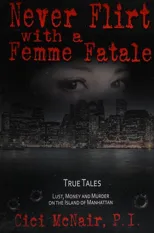 Never Flirt with a Femme Fatale